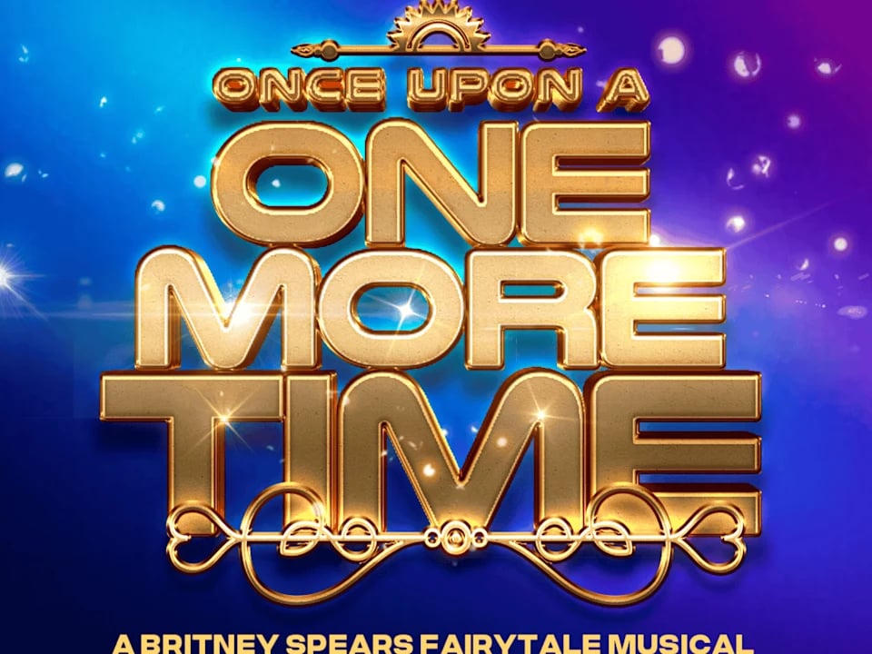 ONCE UPON A ONE MORE TIME: The Britney Spears Fairy Tale Musical 1