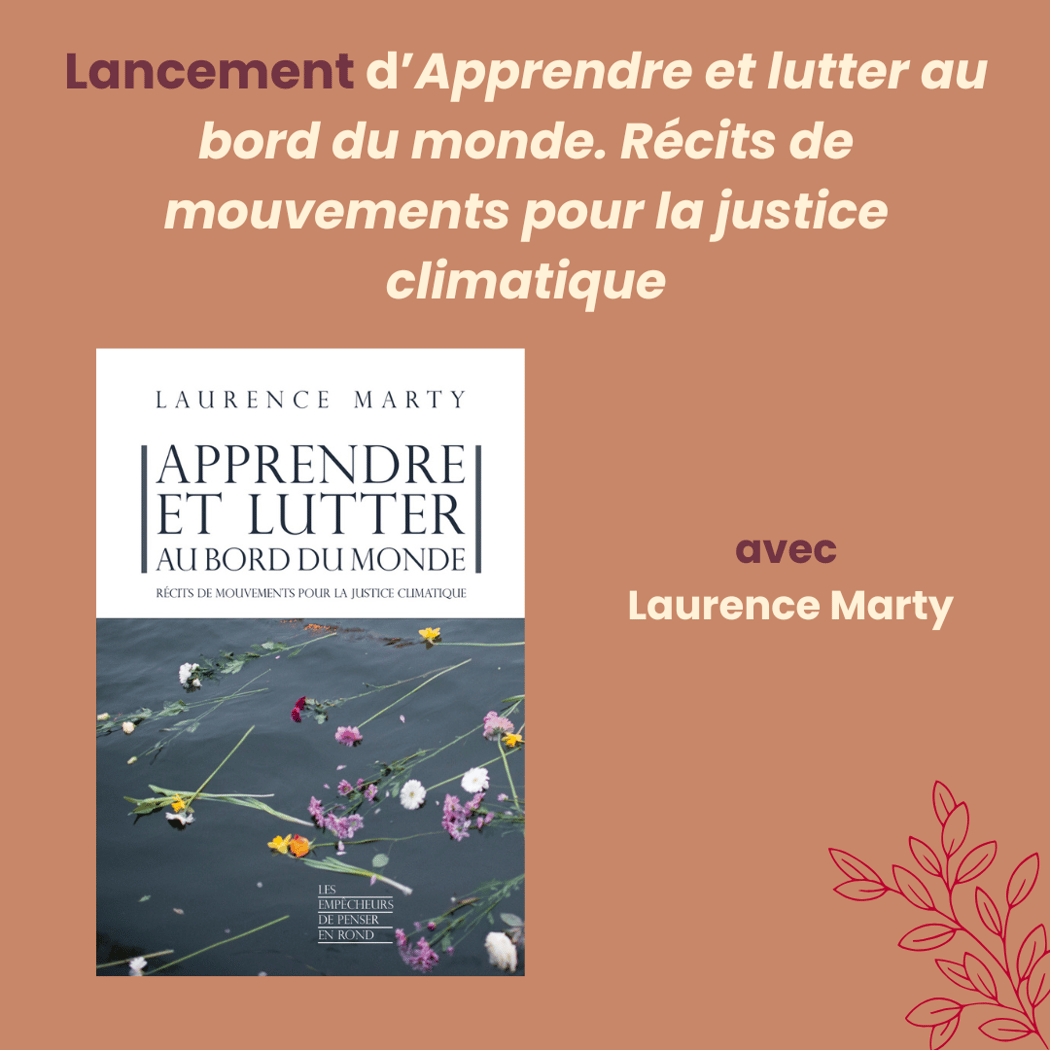 Apprendre et lutter au bord du monde. Récits de mouvements pour la justice climatique - Rencontre avec Laurence Marty 1