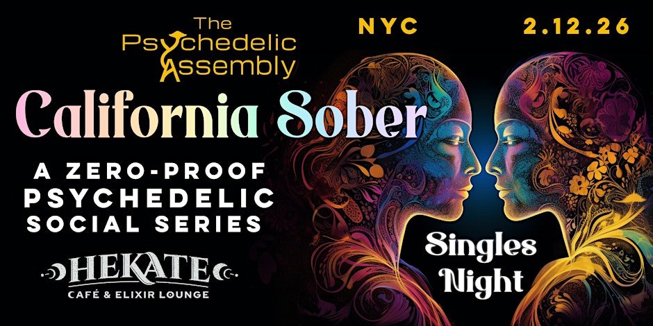 Psychedelic Assembly's California Sober presents Singles Night 1