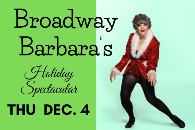 Broadway Barbara's Holiday Spectacular 1