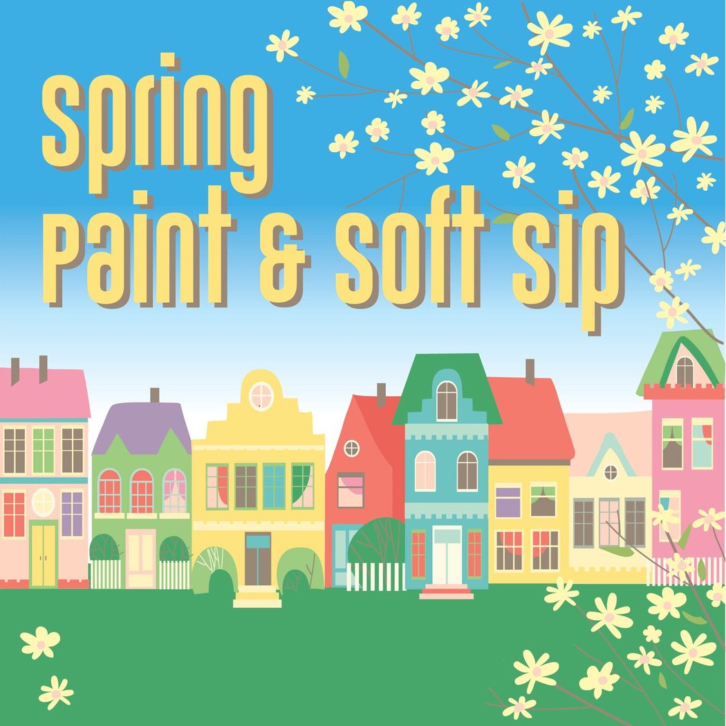 Spring Paint & Soft Sip 1