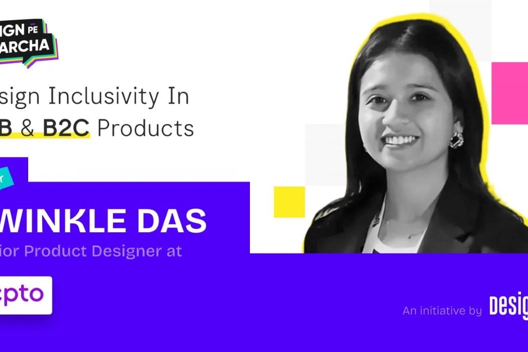 Design Pe Charcha : Design Inclusivity in B2B and B2C Products 1