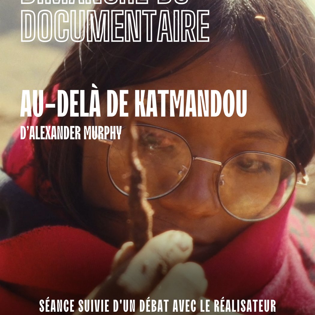 Dimanche du Documentaire : AU-DELÀ DE KATMANDOU 1