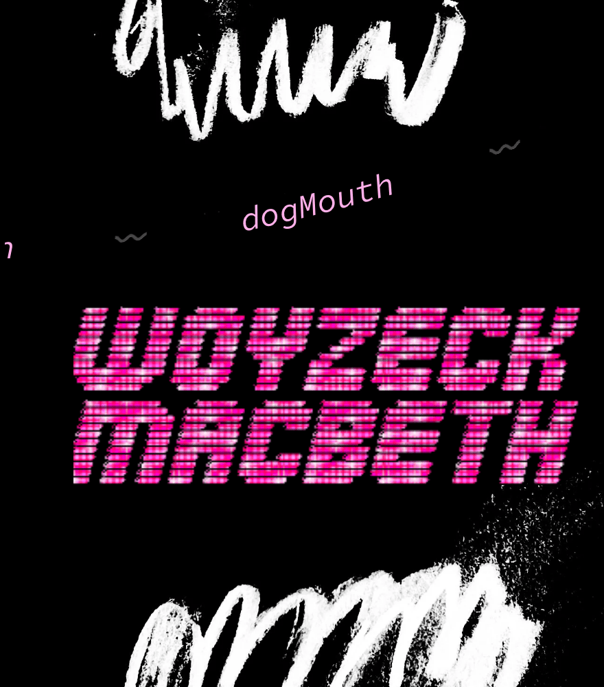 Woyzeck / Macbeth Works in Progress Showings 1