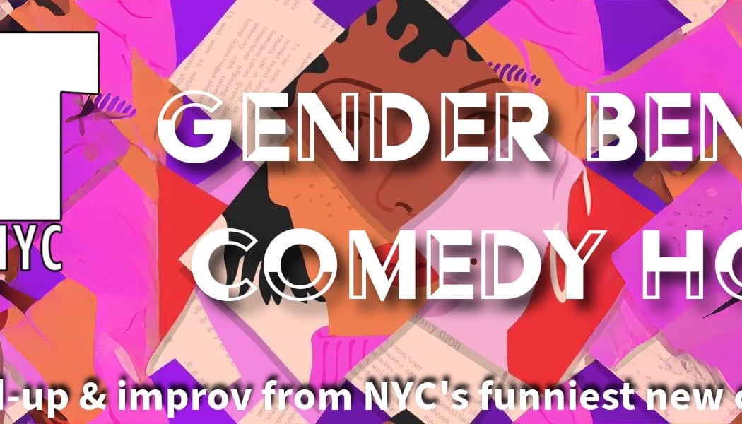 Gender Bender Comedy Hour 1
