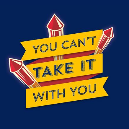 You Can't Take It With You 1