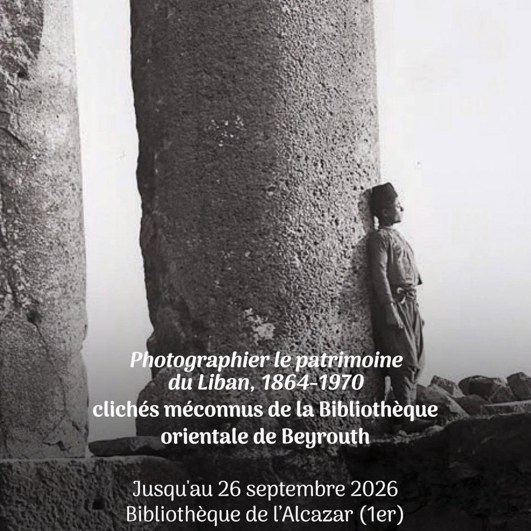 Photographier le patrimoine du Liban, 1864-1970 clichés méconnus de la Bibliothèque orientale de Beyrouth