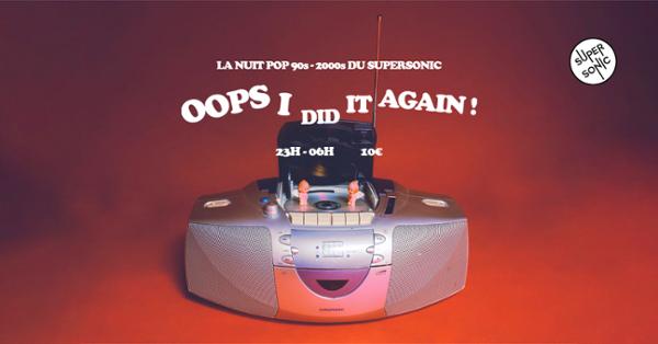 Oops I Did It Again / Nuit Pop 90’s – 00’s 1