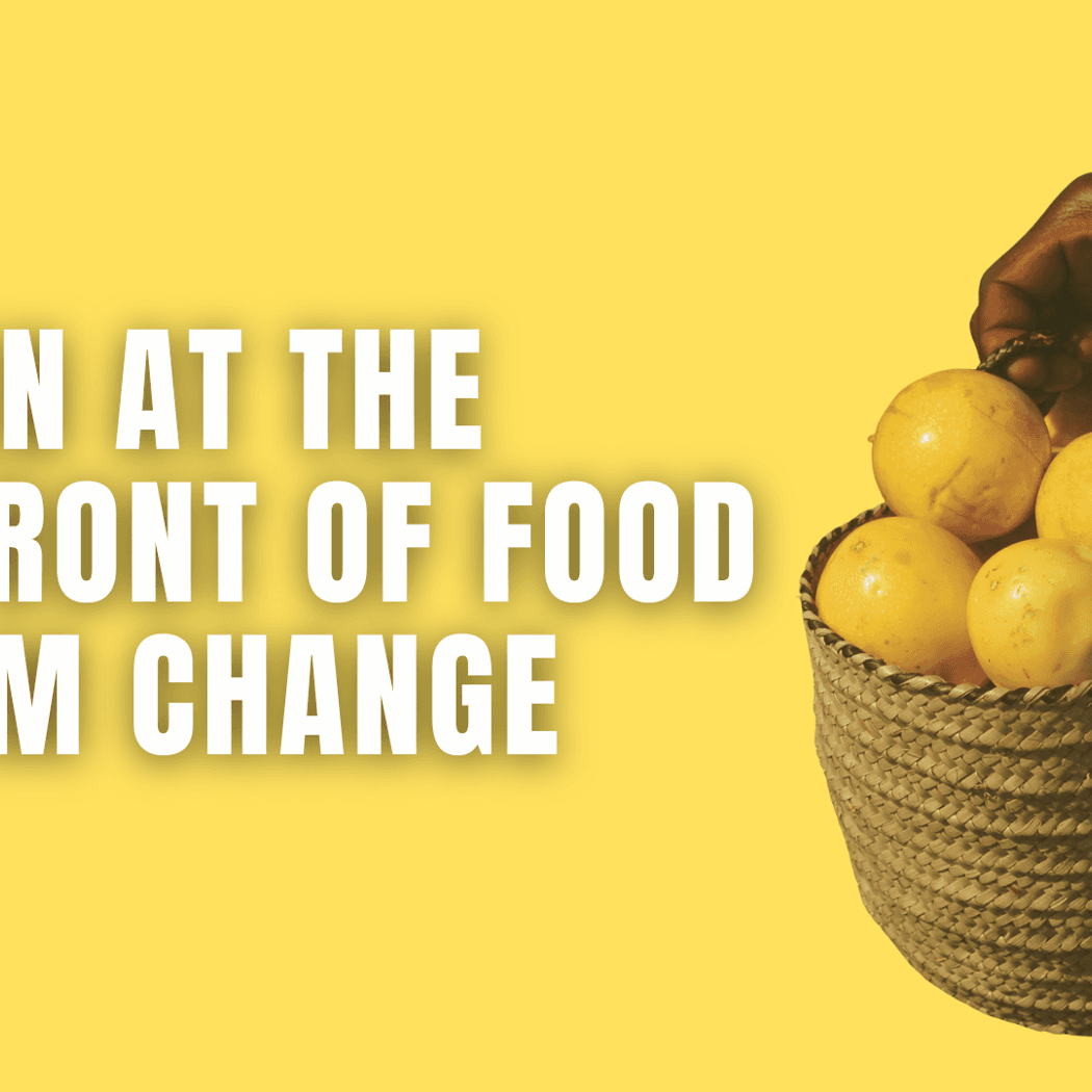 Women at the Forefront of Food System Change 1