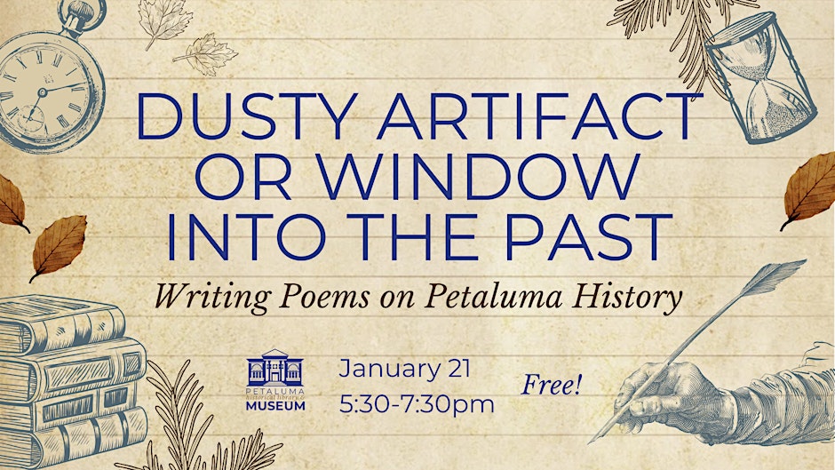 Dusty Artifact or Window into the Past: Writing Poems on Petaluma History 1