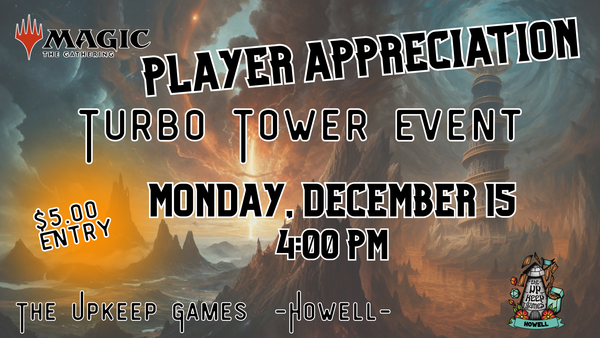 Magic the Gathering - Player Appreciation Turbo Tower Event 1
