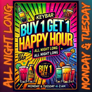 ALL NIGHT HAPPY HOUR - Buy 1, Get 1 FREE extravaganza