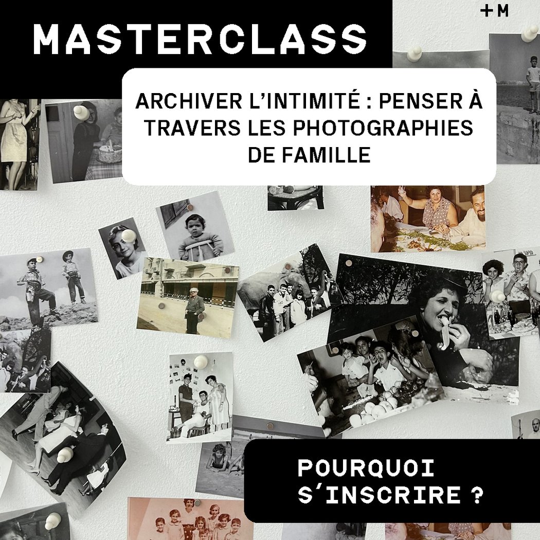 MASTERCLASS : « ARCHIVER L'INTIMITÉ : PENSER À TRAVERS LES PHOTOGRAPHIES DE FAMILLE » 1