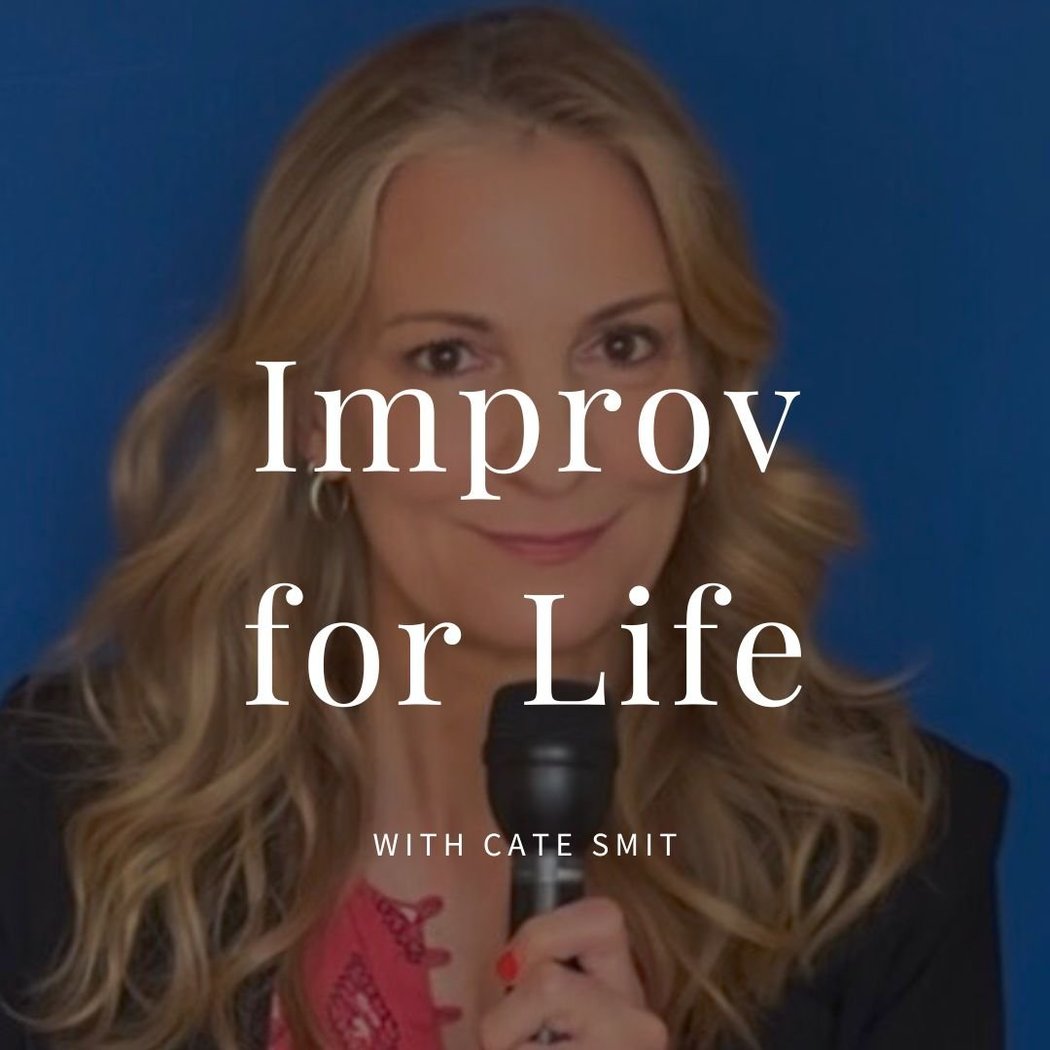 Improv for Life with Cate Smit 1