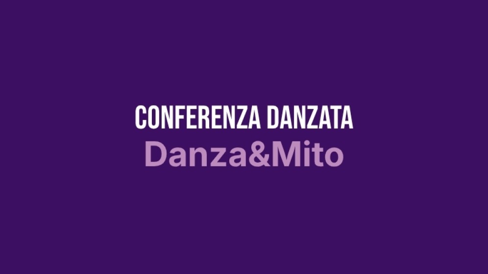 CONFERENZA DANZATA DANZA & MITO 1