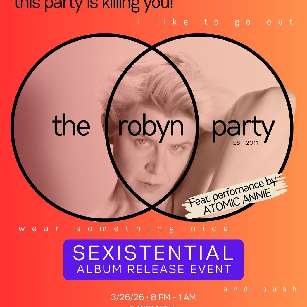 The Robyn Party SEXISTENTIAL Release! 1