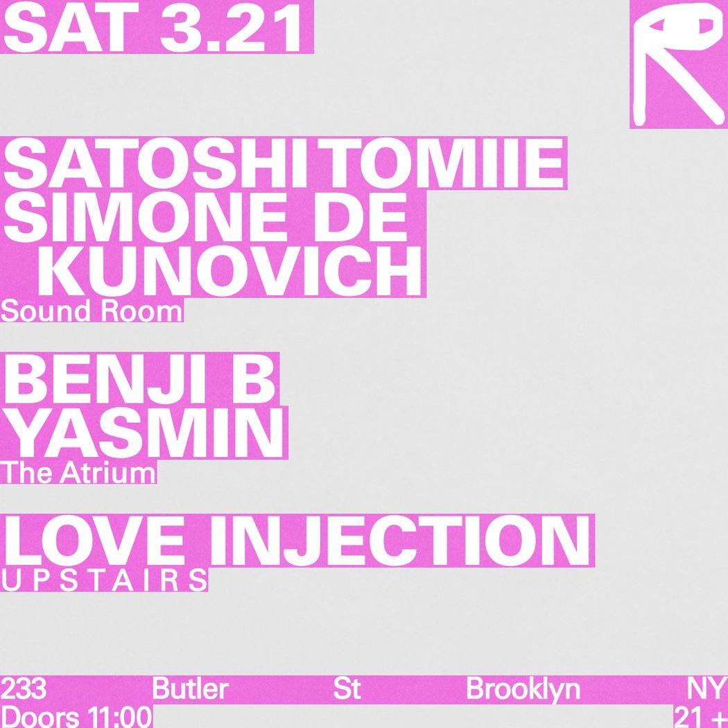 Satoshi Tomiie + Simone de Kunovich / Benji B + Yasmin / Love Injection 1