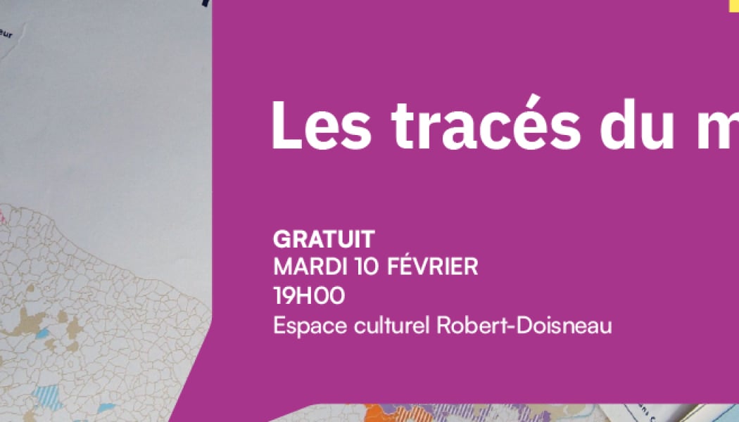 Micro-conférences - Les Echappées Inattendues | "Les Tracés du monde" 1