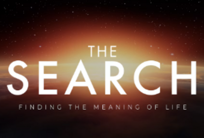 The Search: Finding The Meaning Of Life 2