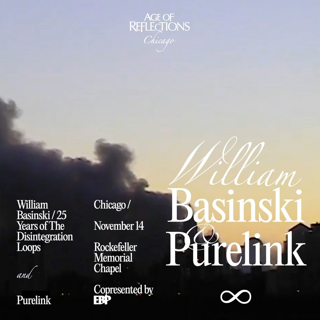Reflections: William Basinski + Purelink 1