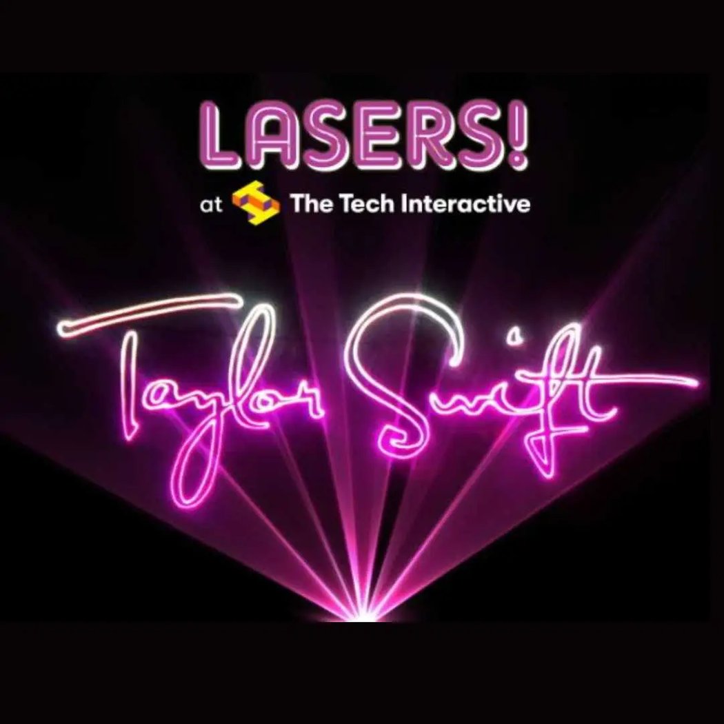 LASERS! at The Tech: Taylor Swift 1