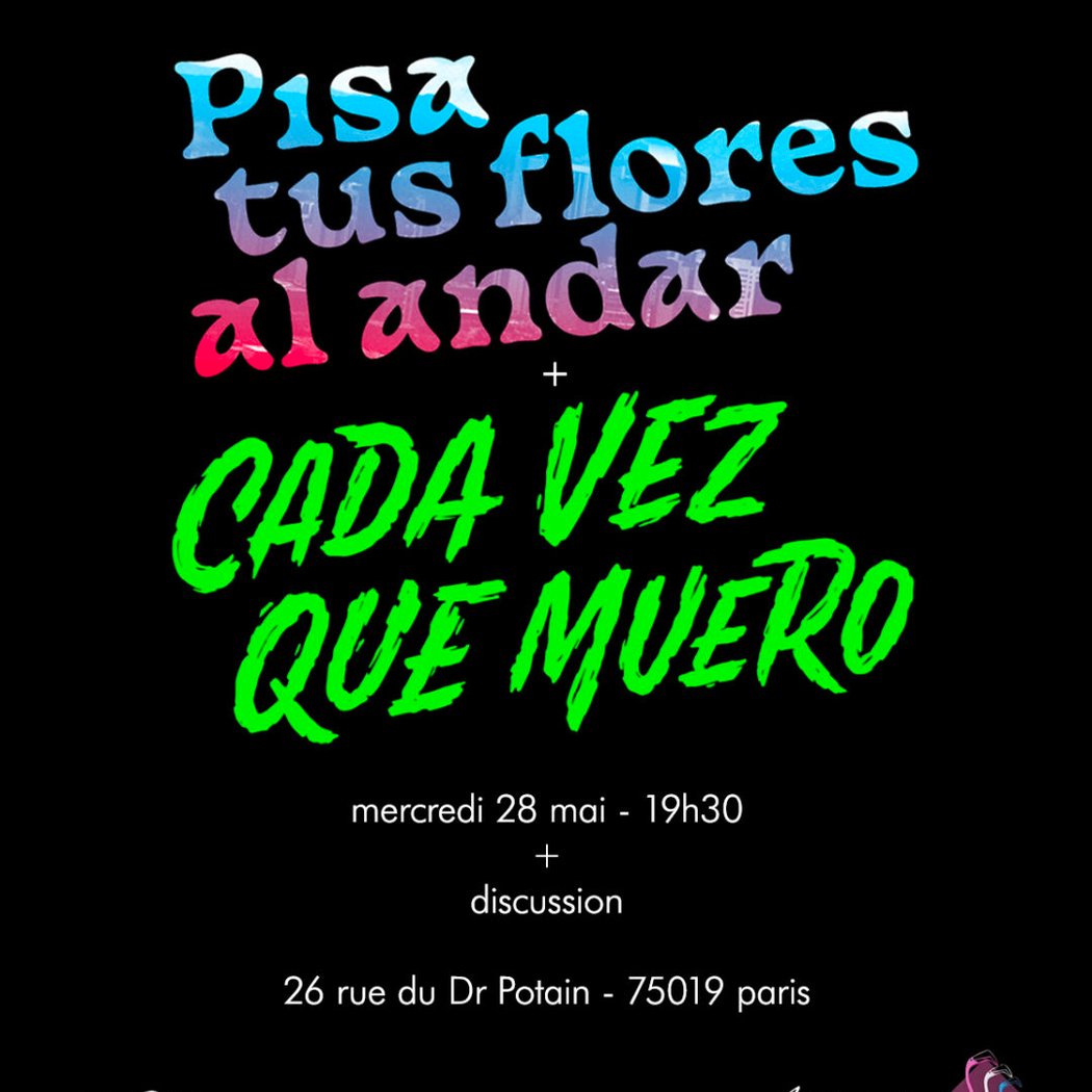 Pisa tus flores al andar + Cada vez que muero – projections 1