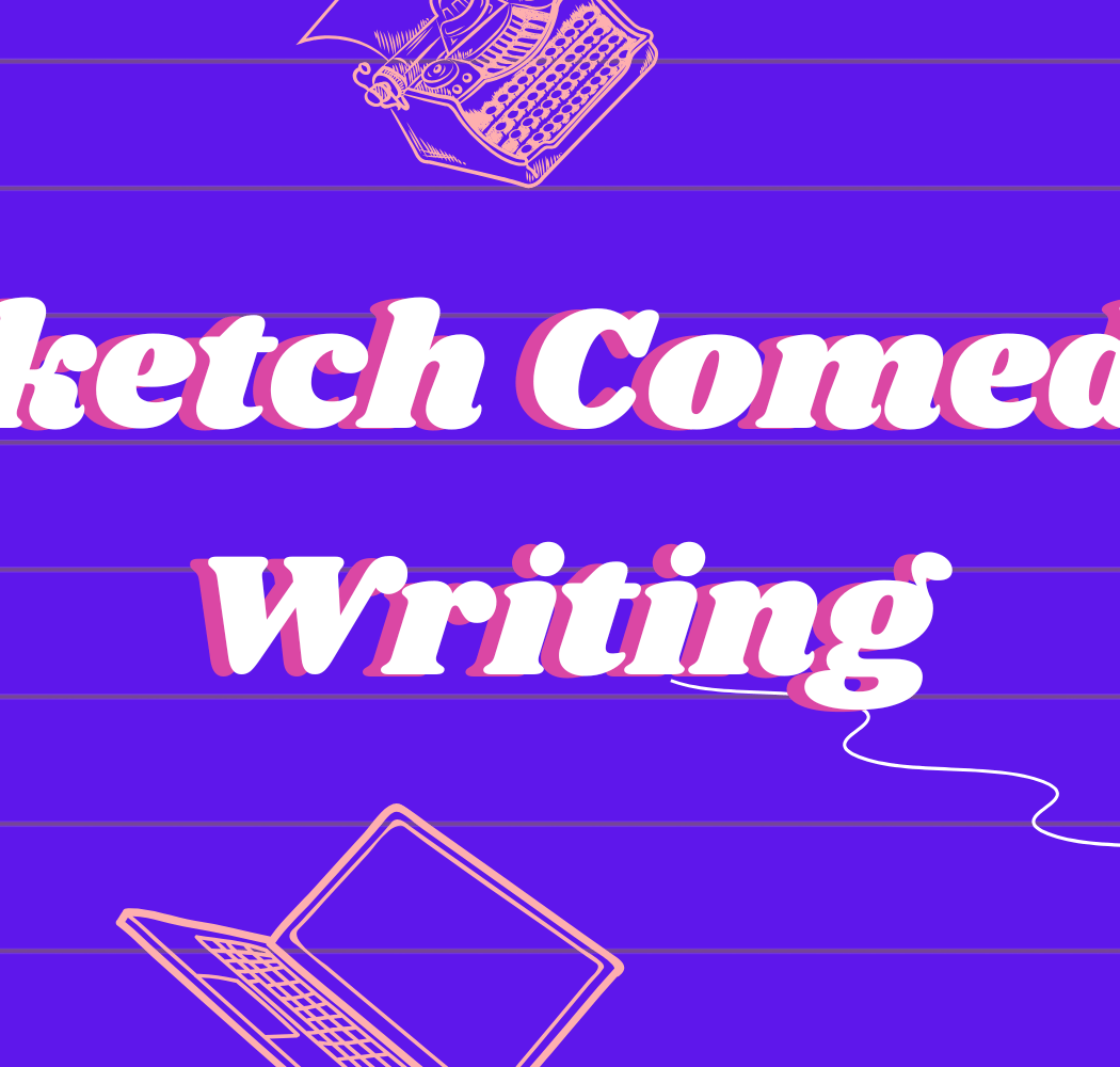 Sketch Comedy Writing Begins 1