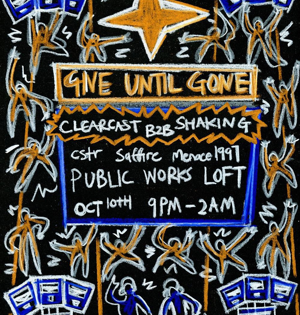 Give Until Gone presents: Clearcast b2b SHAKING 1