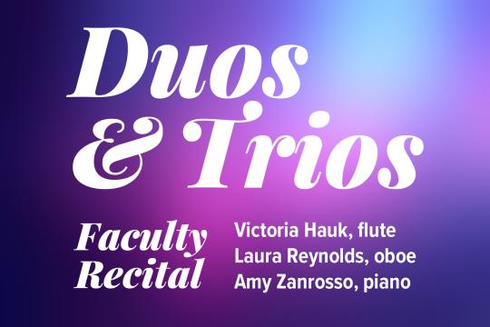 Faculty Rectial: Victoria Hauk & Laura Reynolds with Guest Artist Amy Zanrosso, piano 1