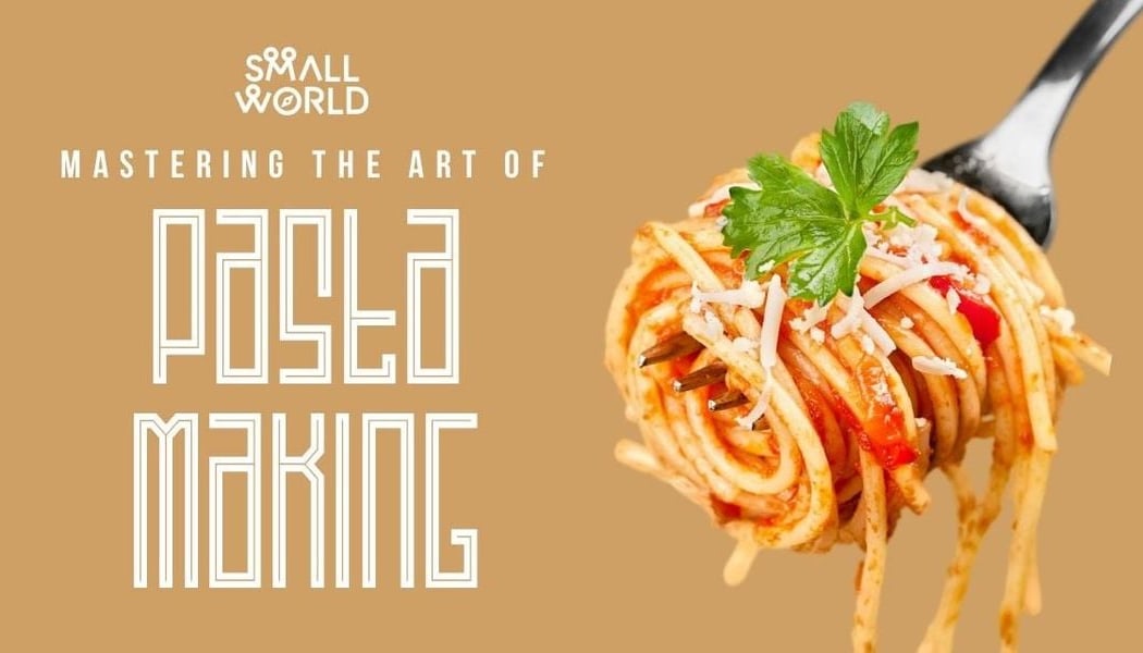 Mastering the Art of Pasta Making 1