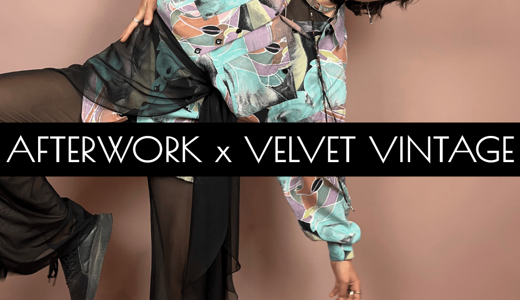 Afterwork x VELVET VINTAGE 1