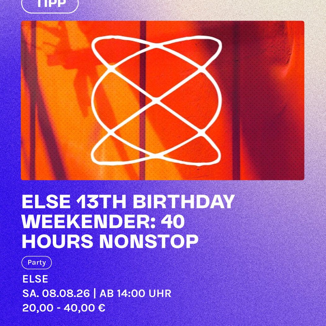 ELSE 13TH BIRTHDAY WEEKENDER: 40 HOURS NONSTOP 1