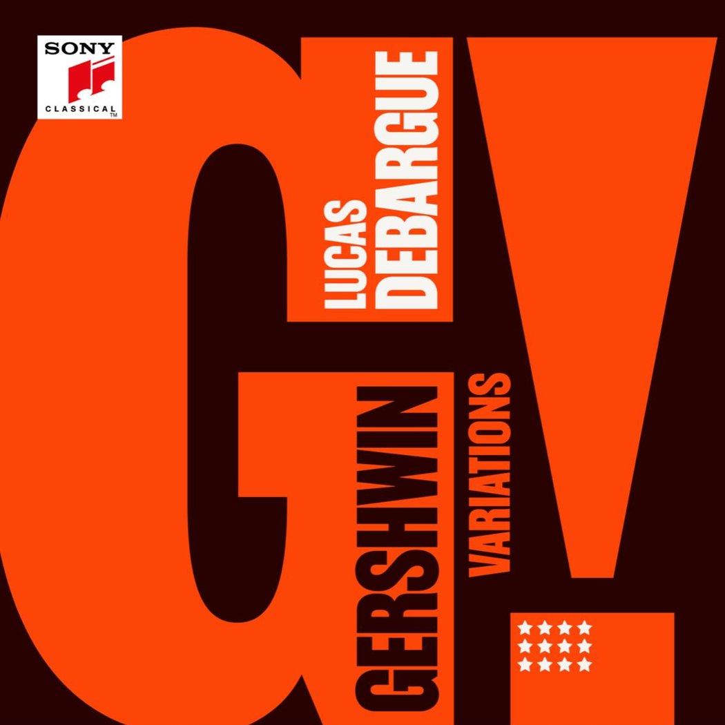LUCAS DEBARGUE – GERSHWIN VARIATIONS