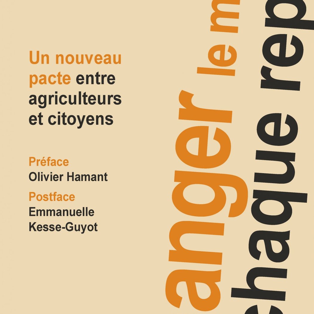 Changer le monde à chaque repas, un nouveau pacte entre agriculteurs et citoyens 1