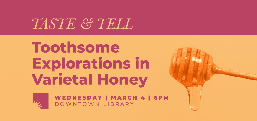 Taste & Tell: Toothsome Explorations in Varietal Honey 1