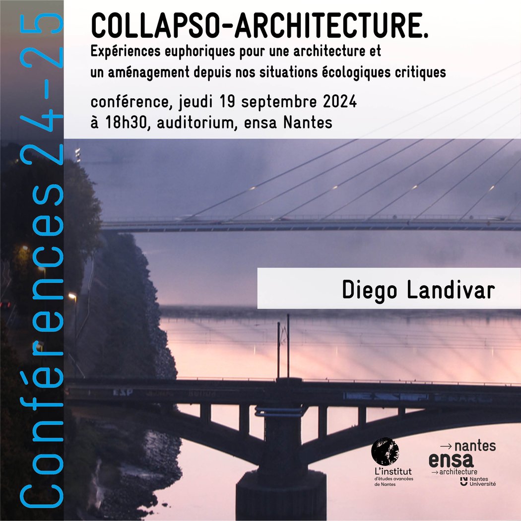 Collapso-architecture. Expériences euphoriques pour une architecture et un aménagement depuis nos situations écologiques critiques 1