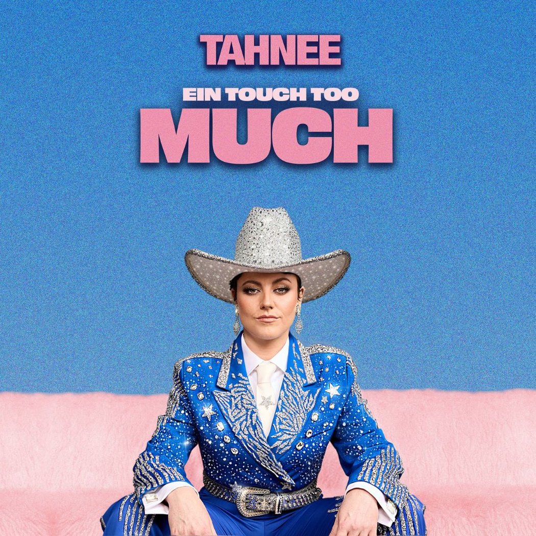 Tahnee – EIN TOUCH TOO MUCH 1