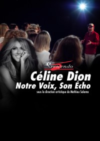 Céline Dion, notre voix, son écho 1