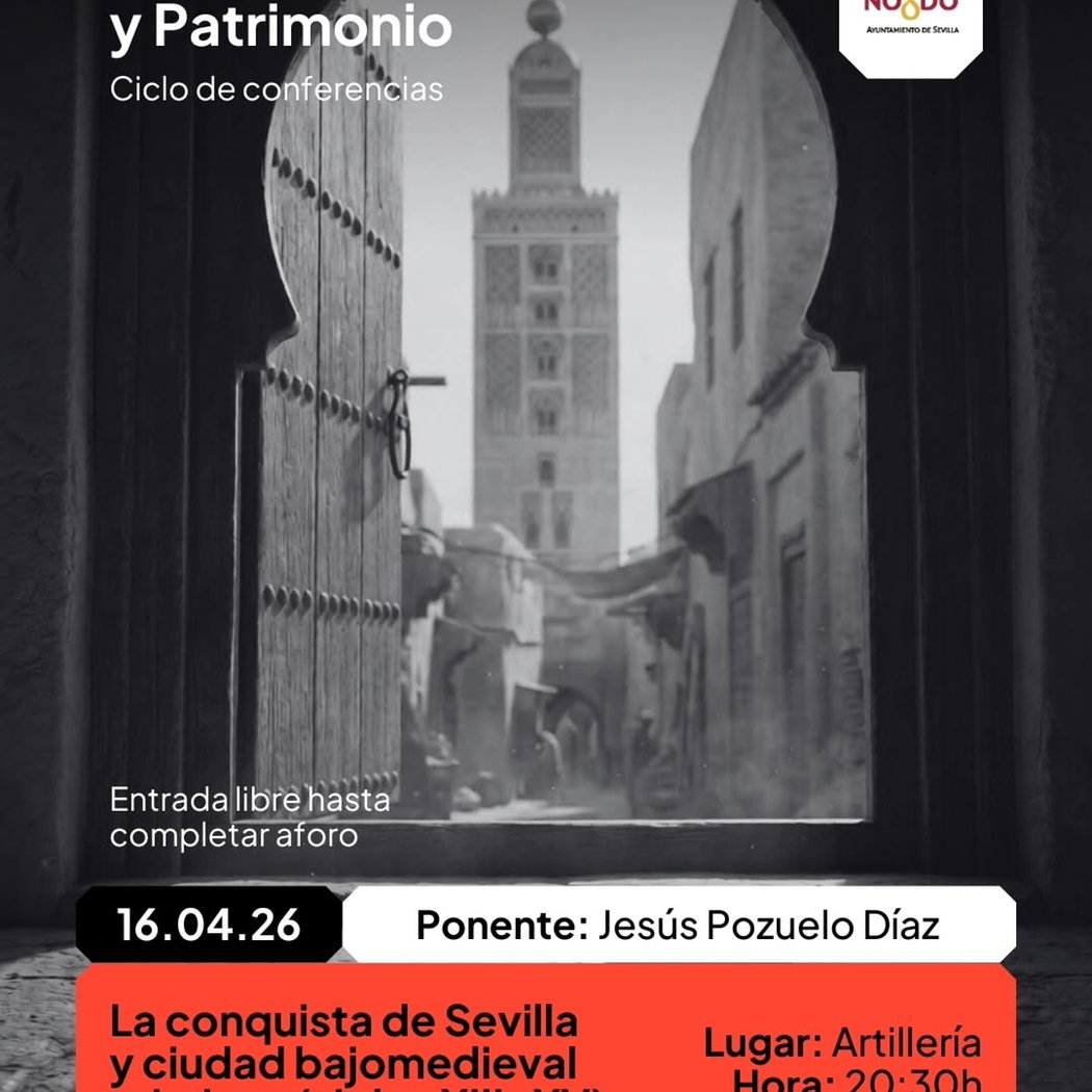 Ciclo de conferencias ‘Sevilla: Historia y Patrimonio’ - La conquista de Sevilla y ciudad bajomedieval cristiana 1