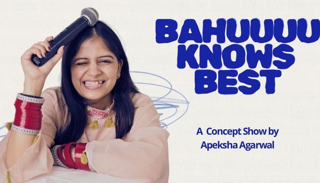 Bahu Knows Best - A Concept Show by Apeksha 1