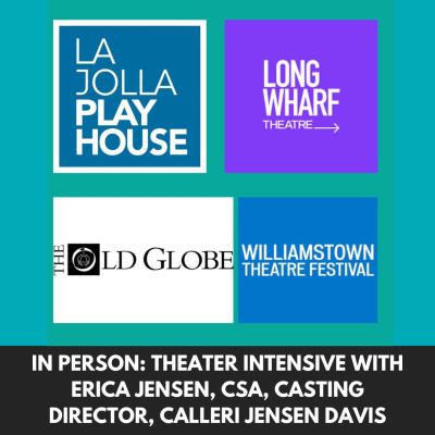 THEATER Intensive with Erica Jensen, CSA, Casting Director, Calleri Jensen Davis 1