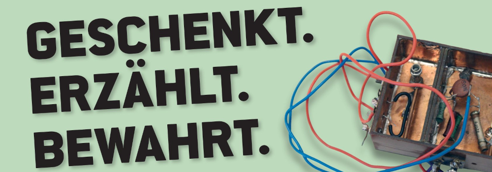 Geschenkt. Erzählt. Bewahrt. – Objekte erzählen Bezirksgeschichte 1