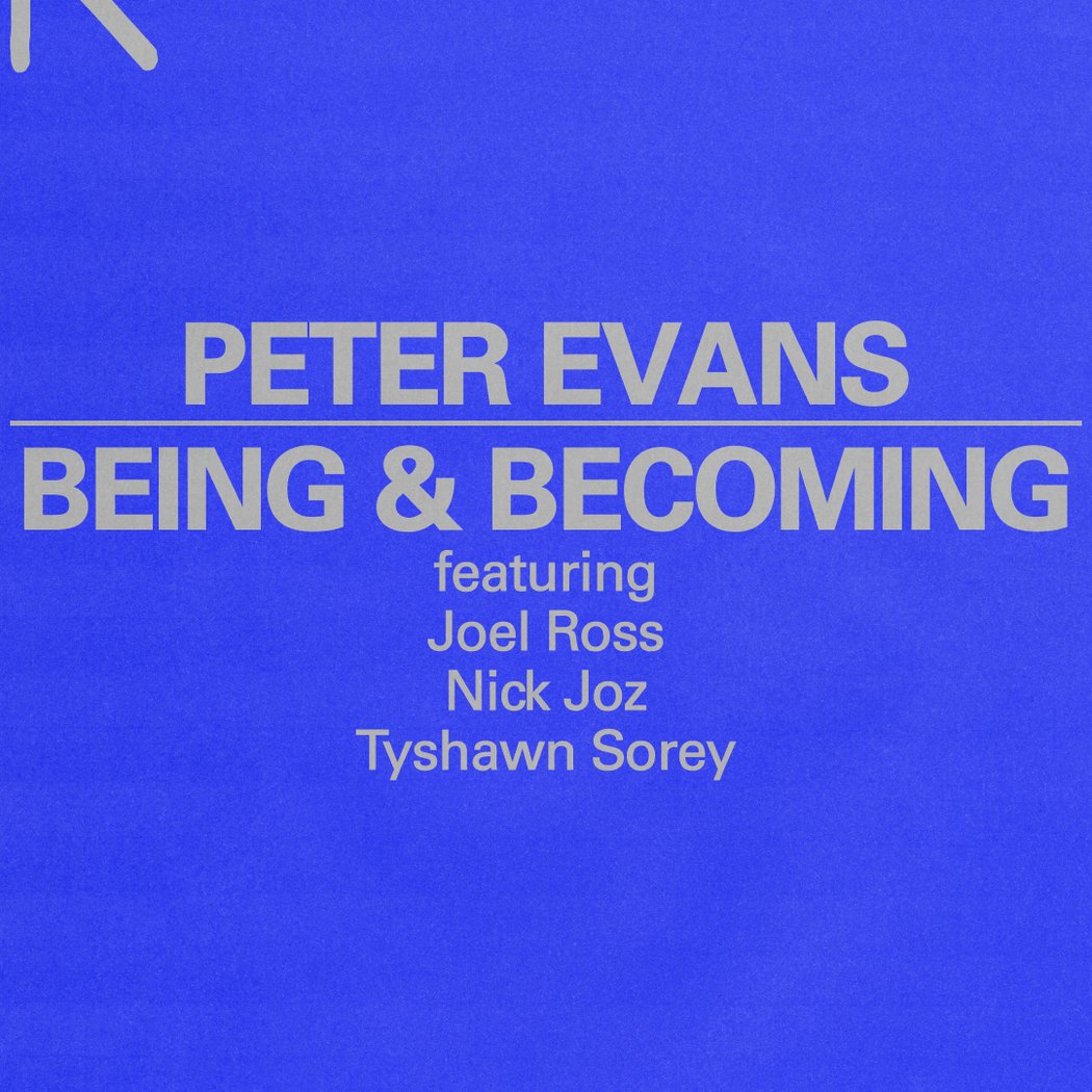 Peter Evans - Being & Becoming featuring Joel Ross, Nick Joz, & Tyshawn Sorey [Night One] 1