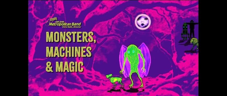 San Jose Metropolitan Band Presents Monsters, Machines & Magic