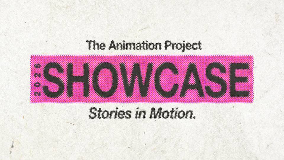 The Animation Project 2026 Showcase