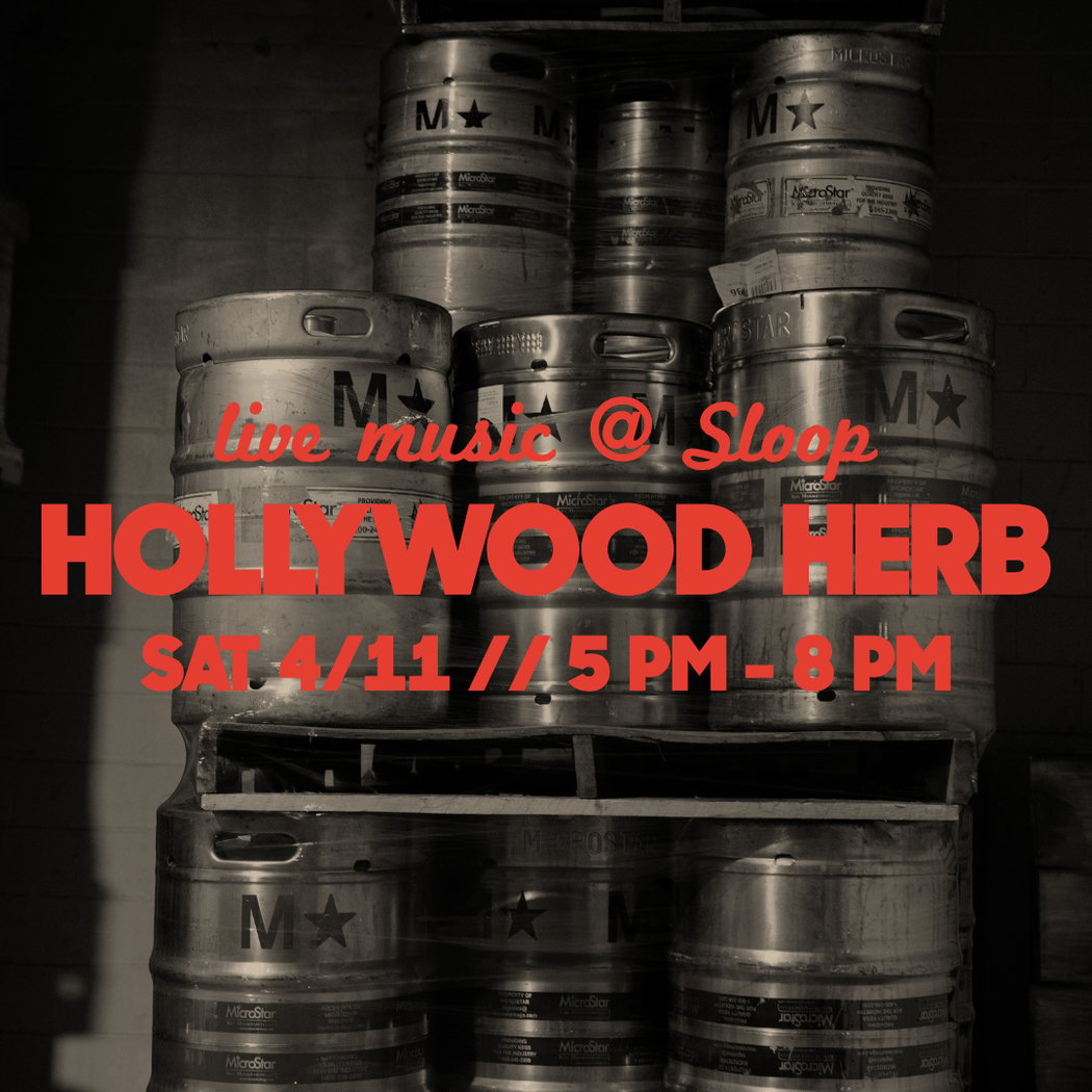 Hollywood Herb // Live Music @ Sloop 1