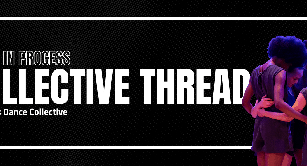 WORK IN PROCESS: Collective Thread 1