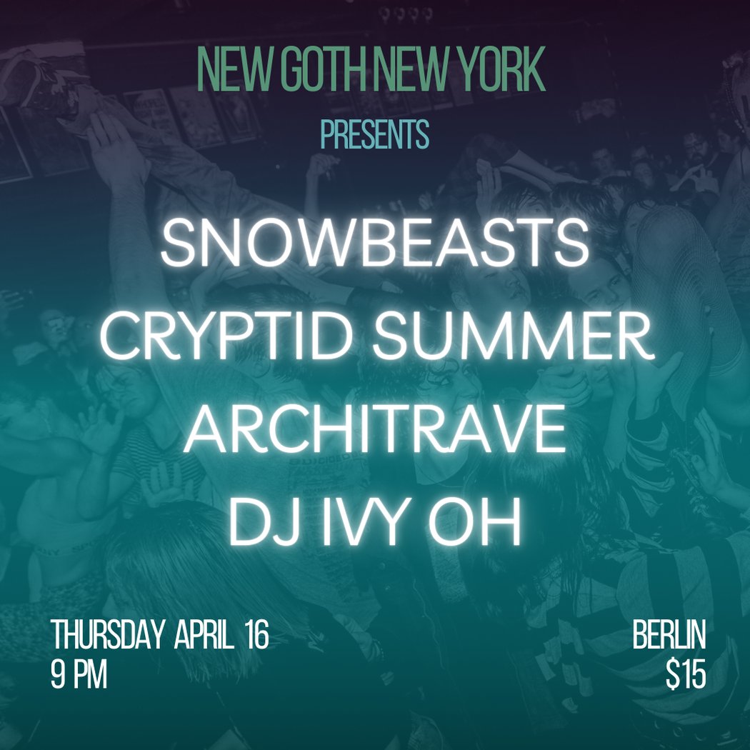 NGNY Presents: Snowbeasts | Cryptid Summer | Architrave | DJ Ivy Oh 1
