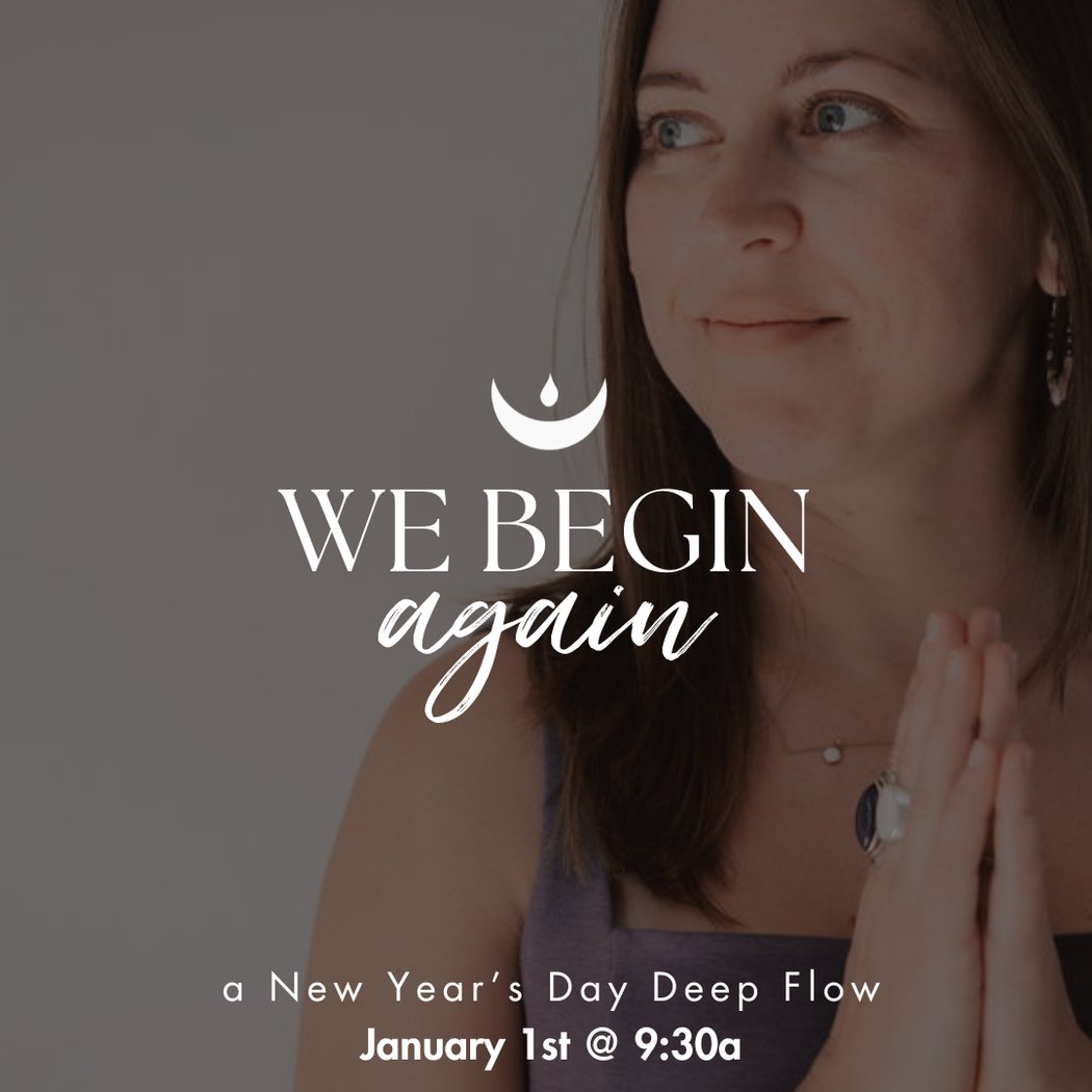 We Begin Again: A New Year's Day Deep Flow 1