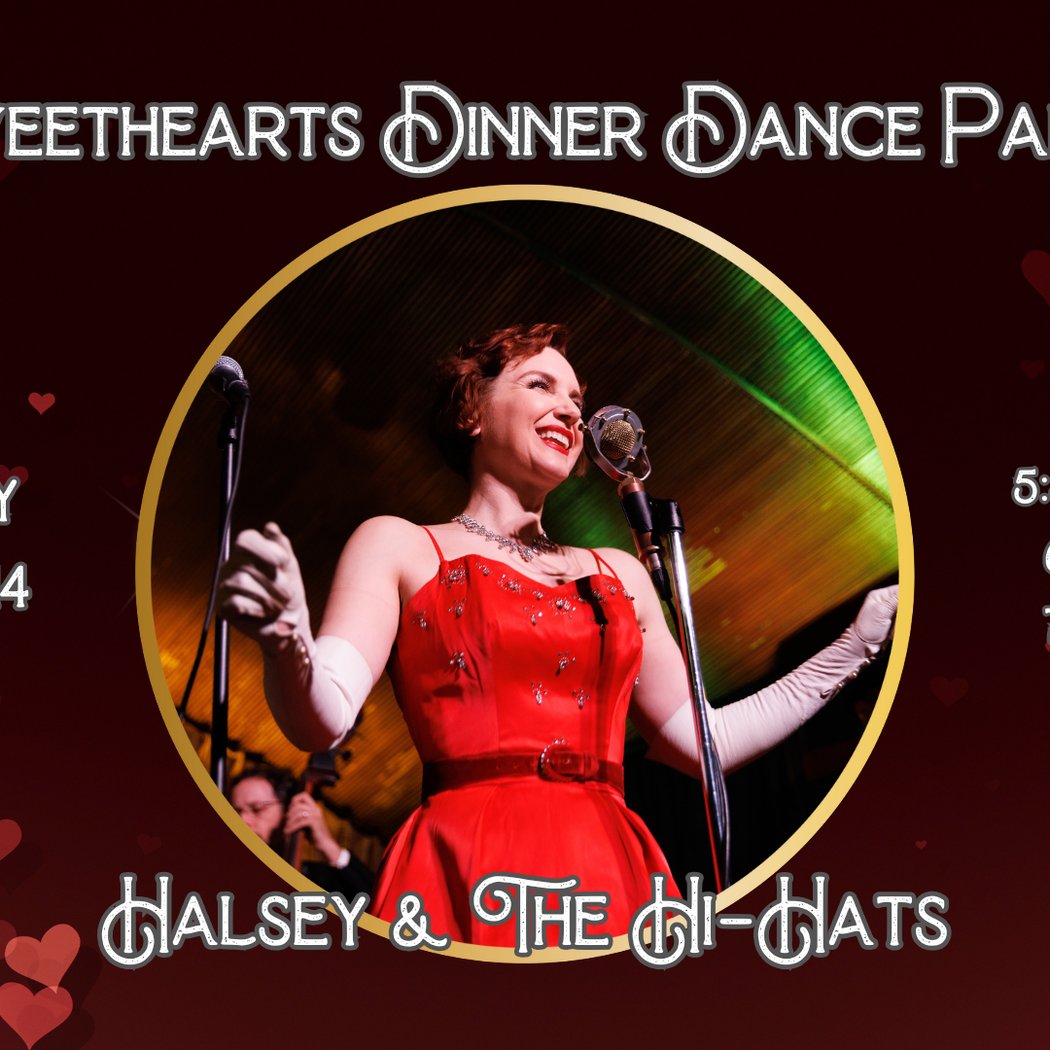 Sweethearts Dinner Dance Party w/ Halsey & the Hi-Hats 1